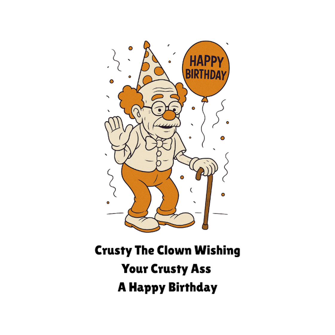 CRUSTY THE CLOWN WISHING YOUR CRUSTY ASS A HAPPY BIRTHDAY - AVAILABLE AS A FUNNY MUG OR TUMBLER