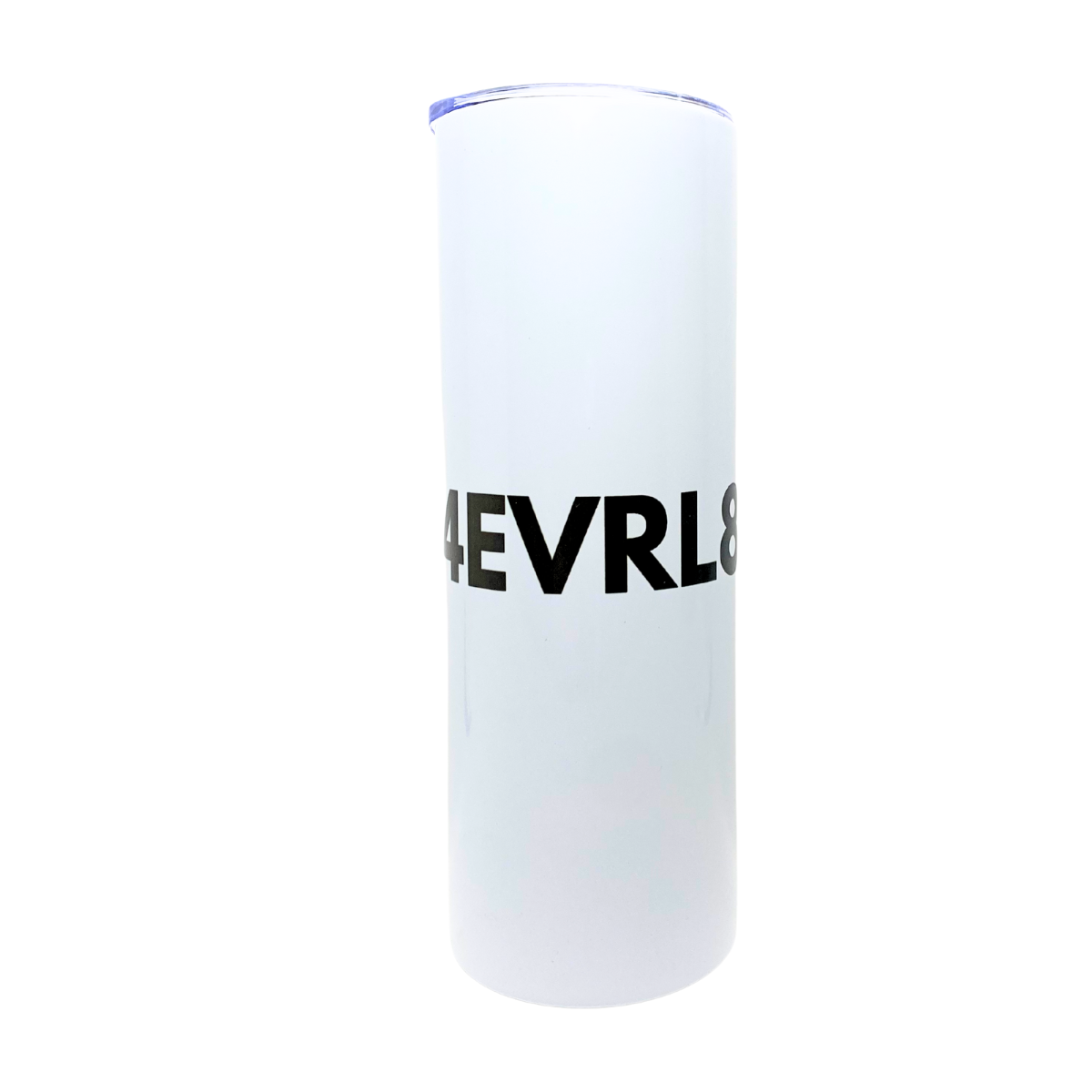 |4EVRL8| - AVAILABLE AS A FUNNY MUG OR TUMBLER