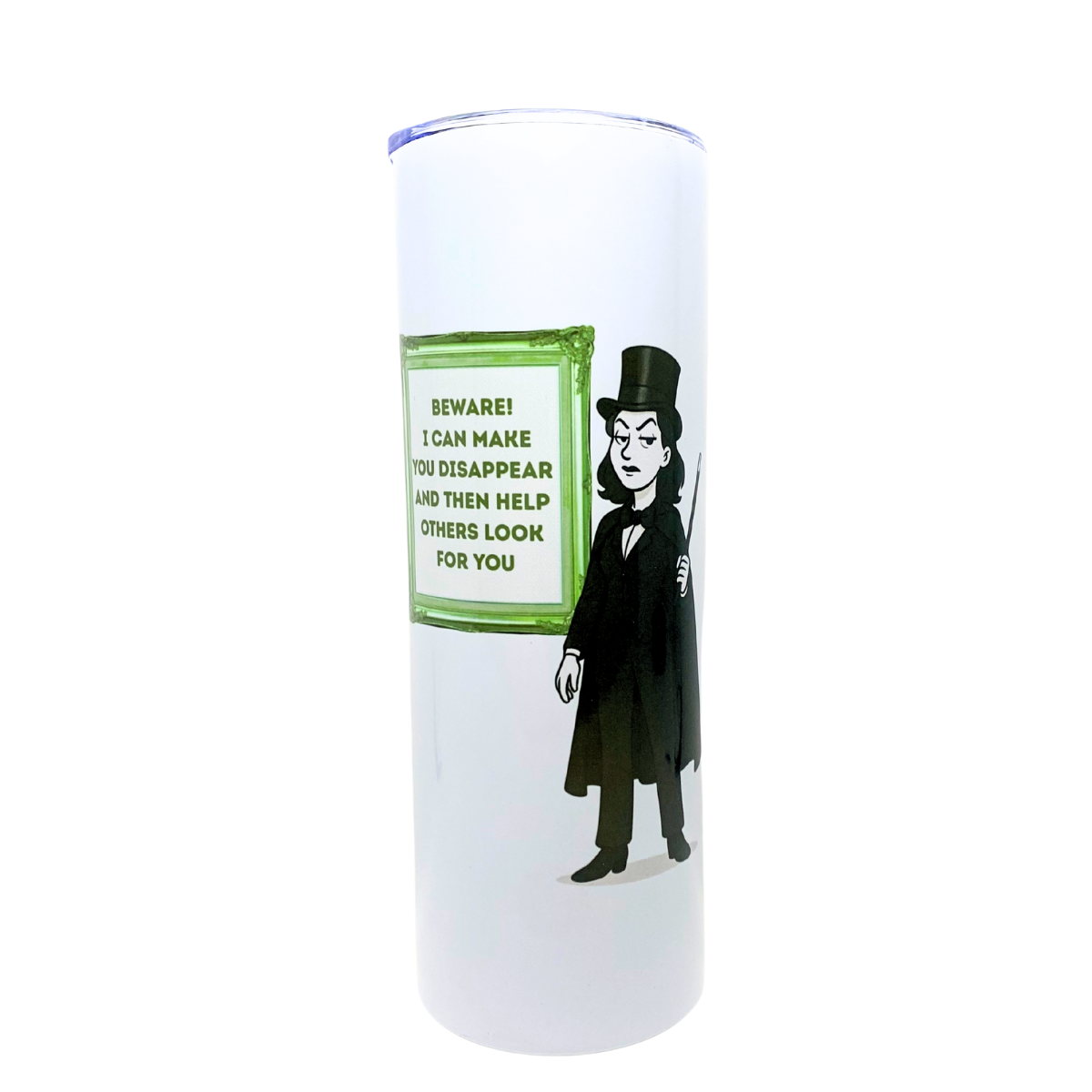BEWARE!  I CAN MAKE YOU DISAPPEAR AND THEN HELP OTHERS LOOK FOR YOU - AVAILABLE AS A FUNNY MUG OR TUMBLER