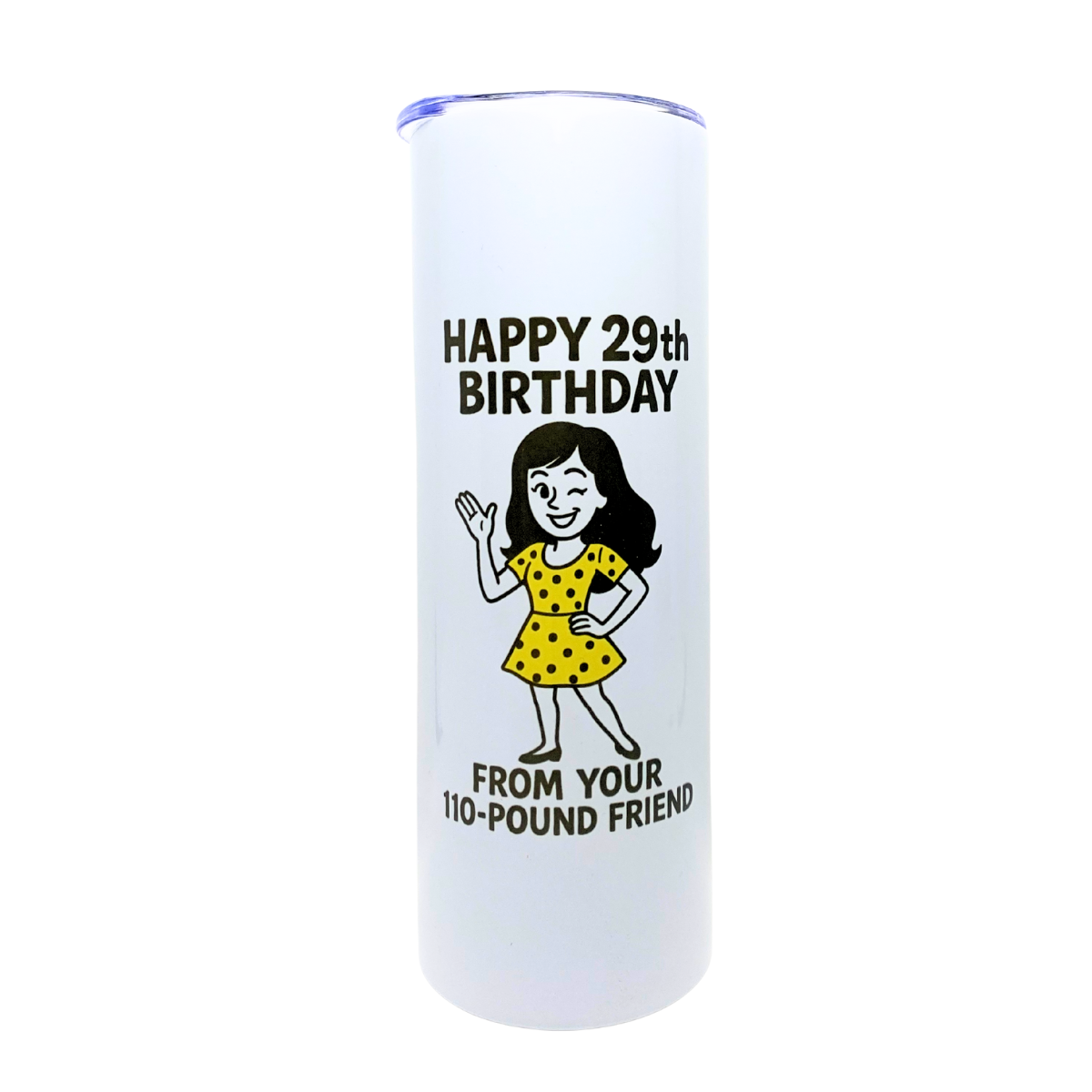 HAPPY 29TH BIRTHDAY FROM YOUR 110 POUND FRIEND - AVAILABLE AS A FUNNY MUG OR TUMBLER