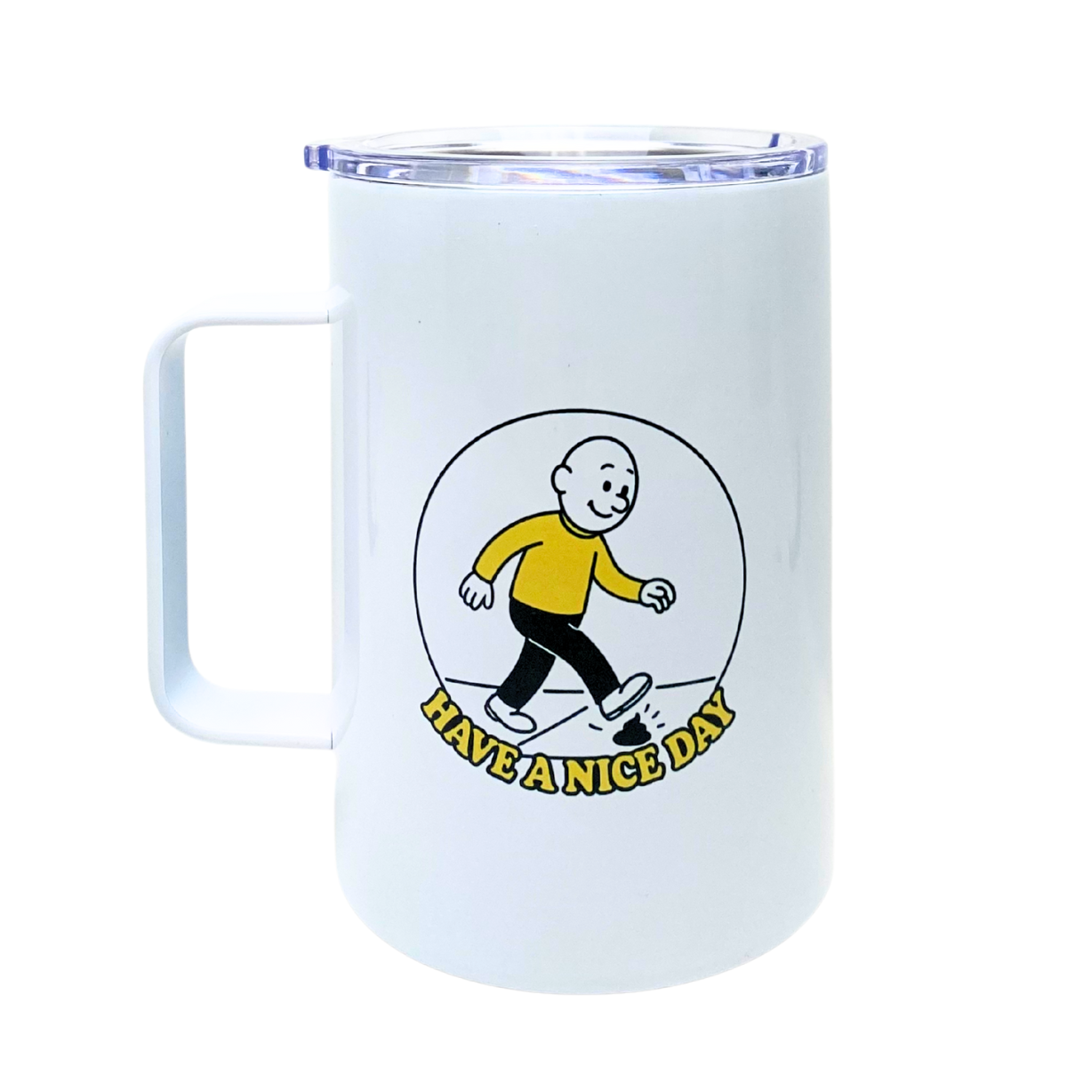 HAVE A NICE DAY - AVAILABLE AS A FUNNY MUG OR TUMBLER