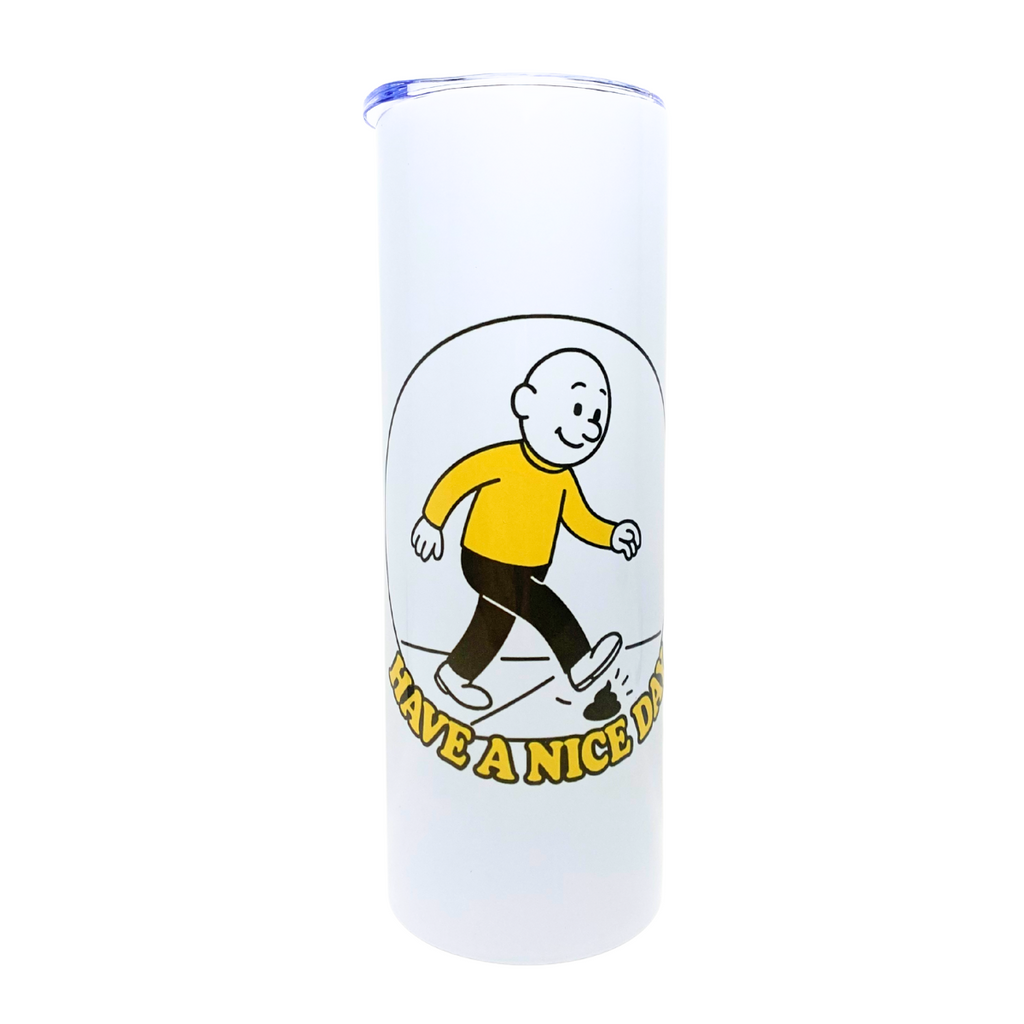 HAVE A NICE DAY - AVAILABLE AS A FUNNY MUG OR TUMBLER