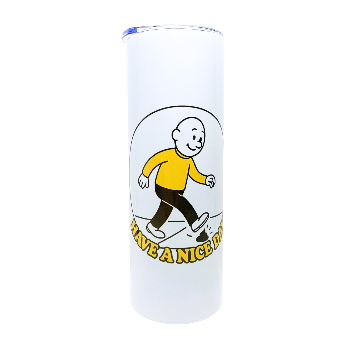 HAVE A NICE DAY - AVAILABLE AS A FUNNY MUG OR TUMBLER