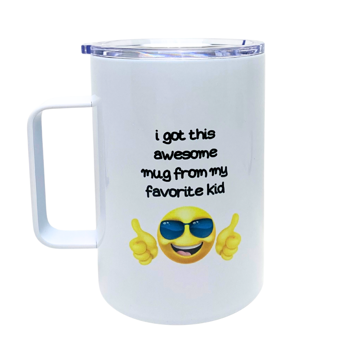 I GOT THIS AWESOME MUG FROM MY FAVORITE KID - AVAILABLE AS A FUNNY MUG OR TUMBLER
