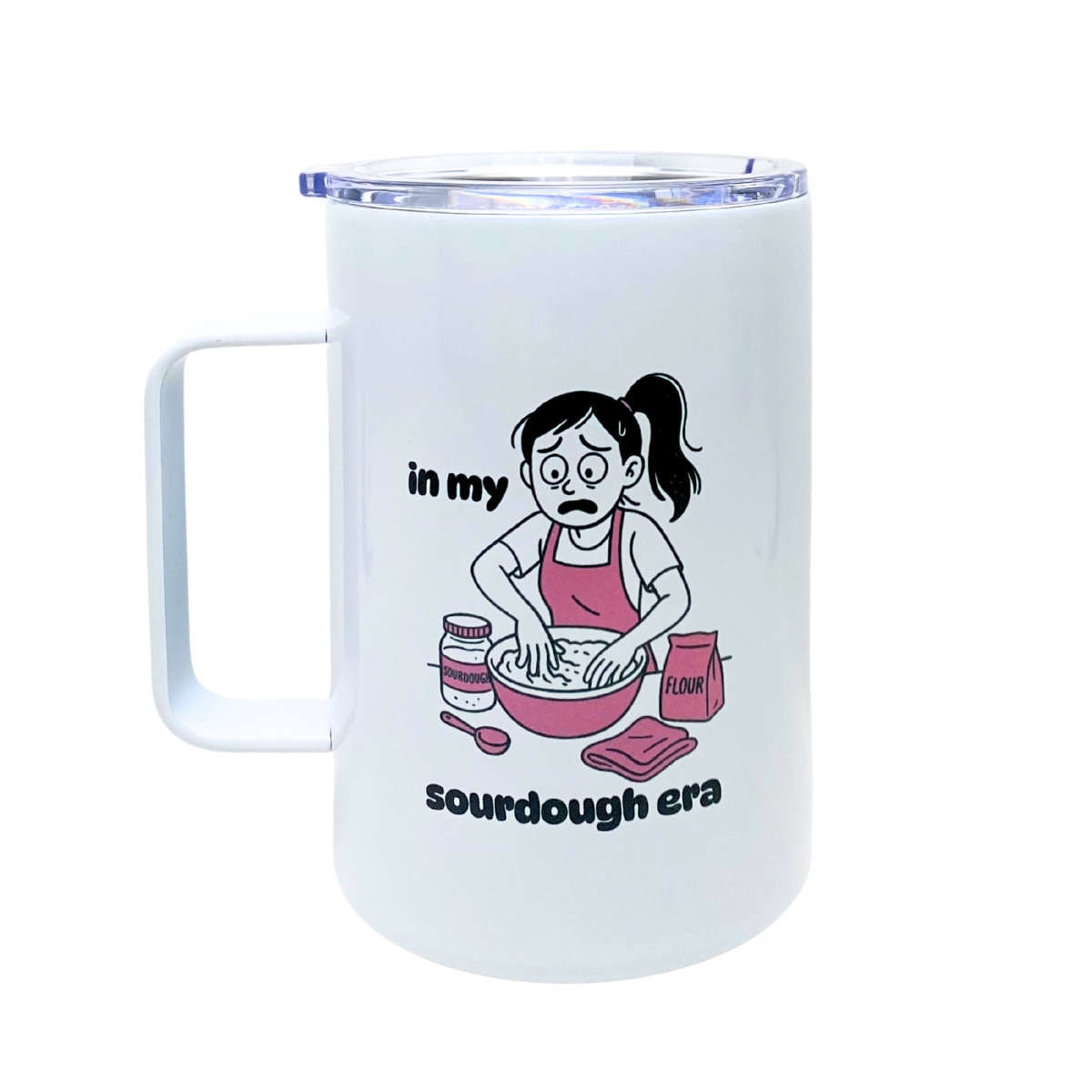 IN MY SOURDOUGH ERA - AVAILABLE AS A FUNNY MUG OR TUMBLER