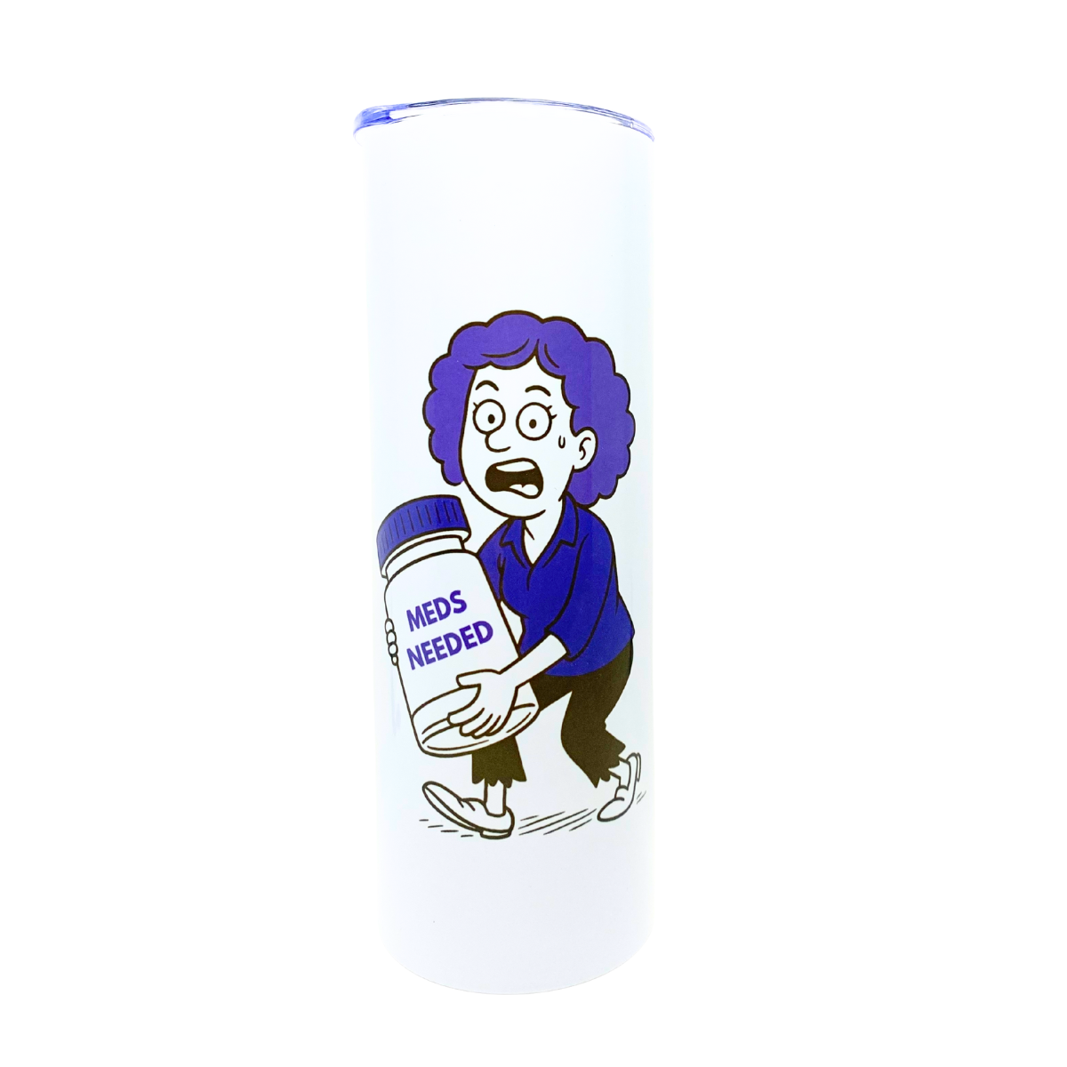 MEDS NEEDED - AVAILABLE AS A FUNNY MUG OR TUMBLER