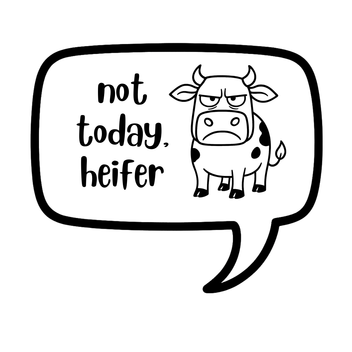 not today heifer - AVAILABLE AS A FUNNY MUG OR TUMBLER