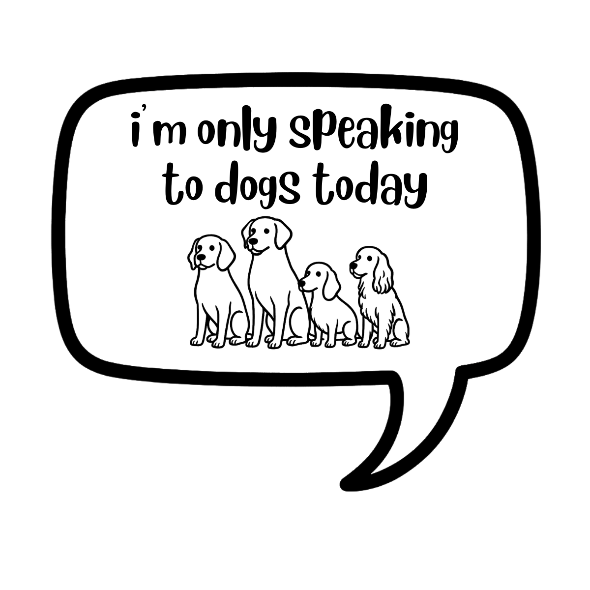 i'm only speaking to dogs today - AVAILABLE AS A FUNNY MUG OR TUMBLER