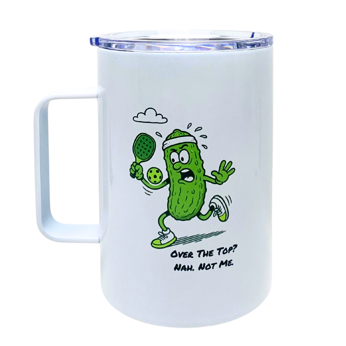 OVER THE TOP? NAH.  NOT ME. - AVAILABLE AS A FUNNY MUG OR TUMBLER