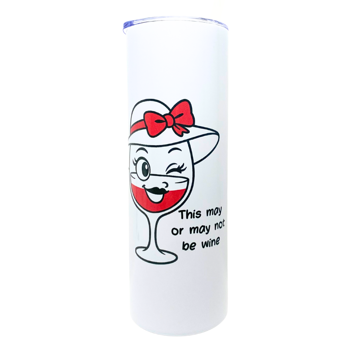 THIS MAY OR MAY NOT BE WINE - AVAILABLE AS A FUNNY MUG OR TUMBLER