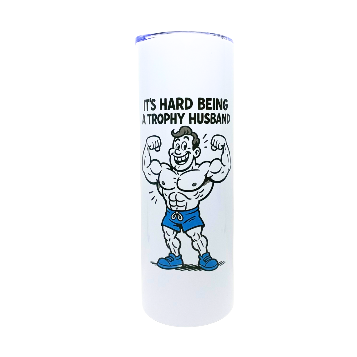 IT'S HARD BEING A TROPHY HUSBAND - AVAILABLE AS A FUNNY MUG OR TUMBLER