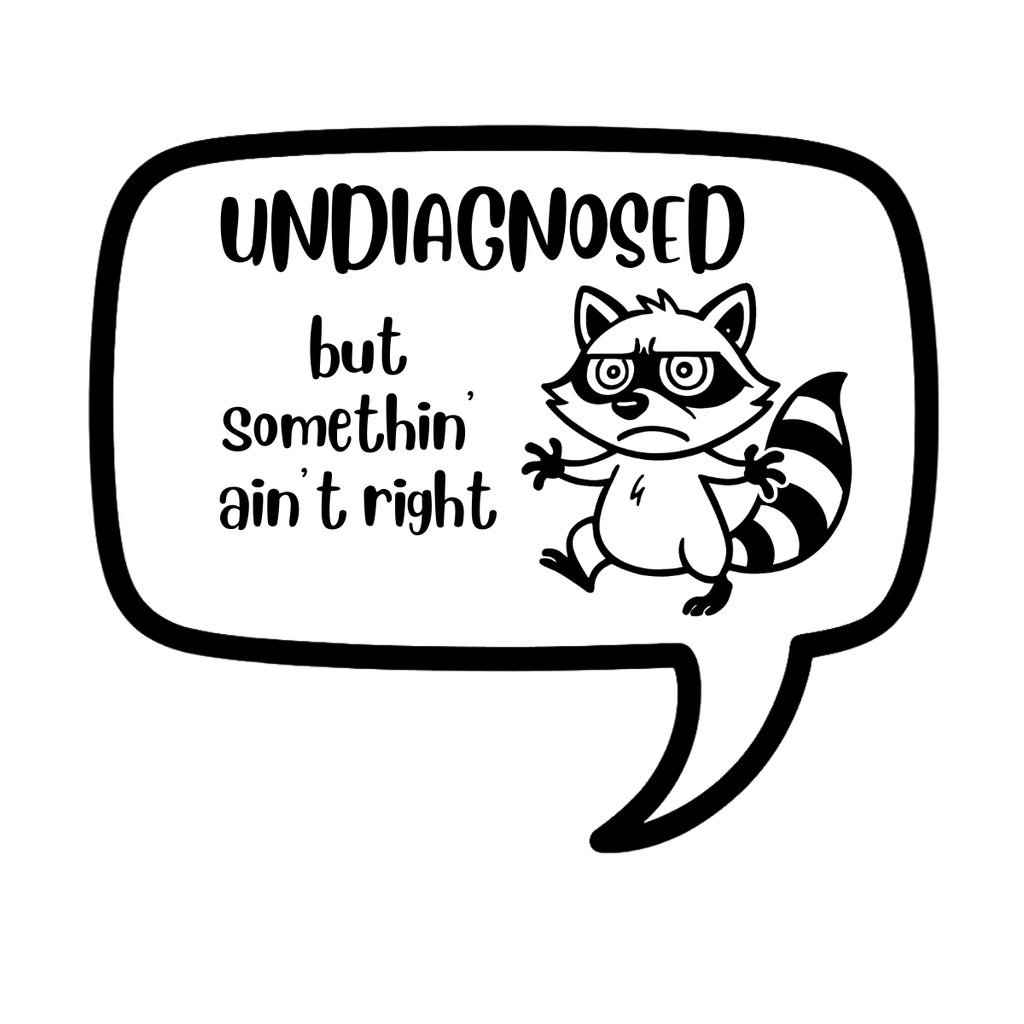 undiagnosed but somethin' ain't right - AVAILABLE AS A FUNNY MUG OR TUMBLER