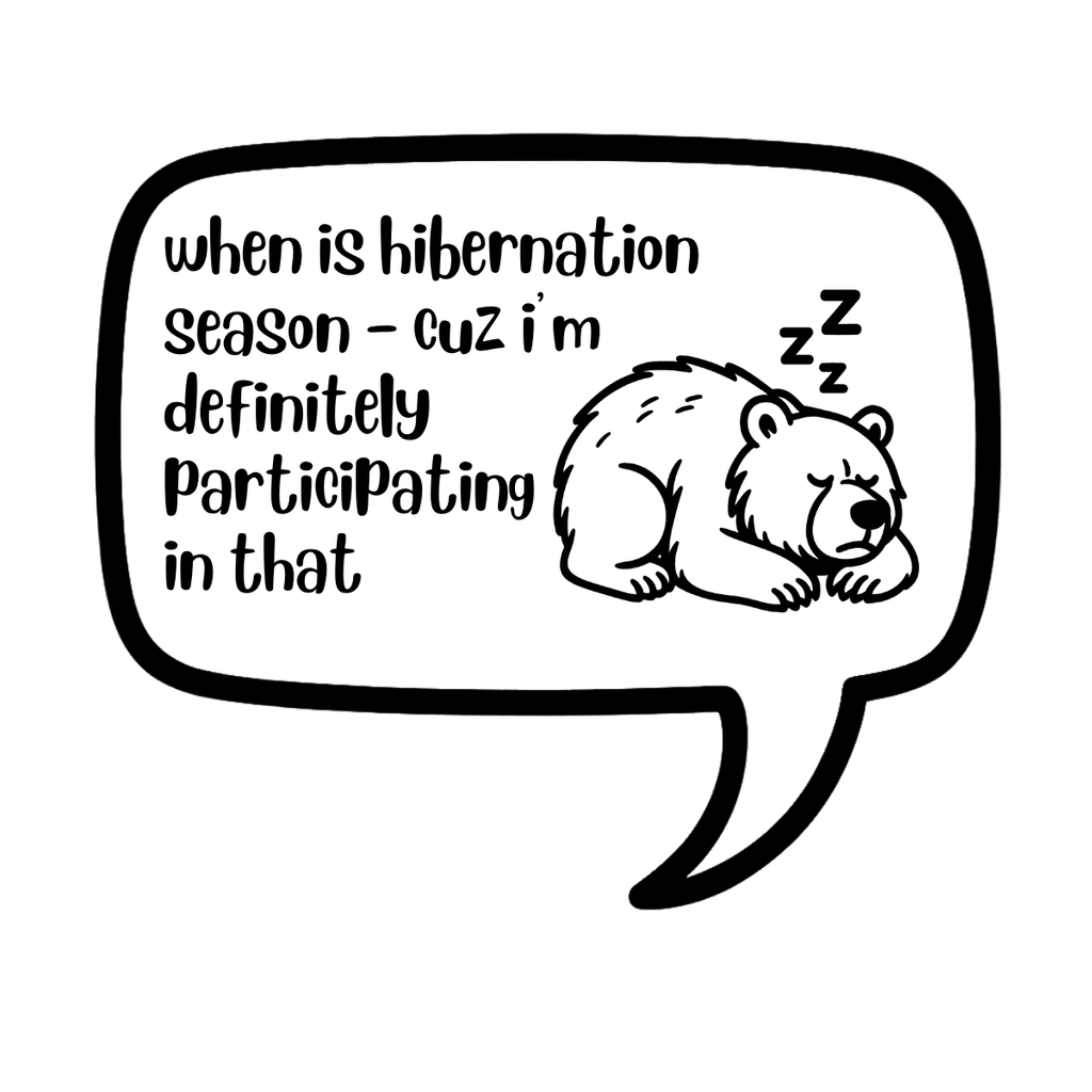 when is hibernation season - cuz i'm definitely participating in that - AVAILABLE AS A FUNNY MUG OR TUMBLER