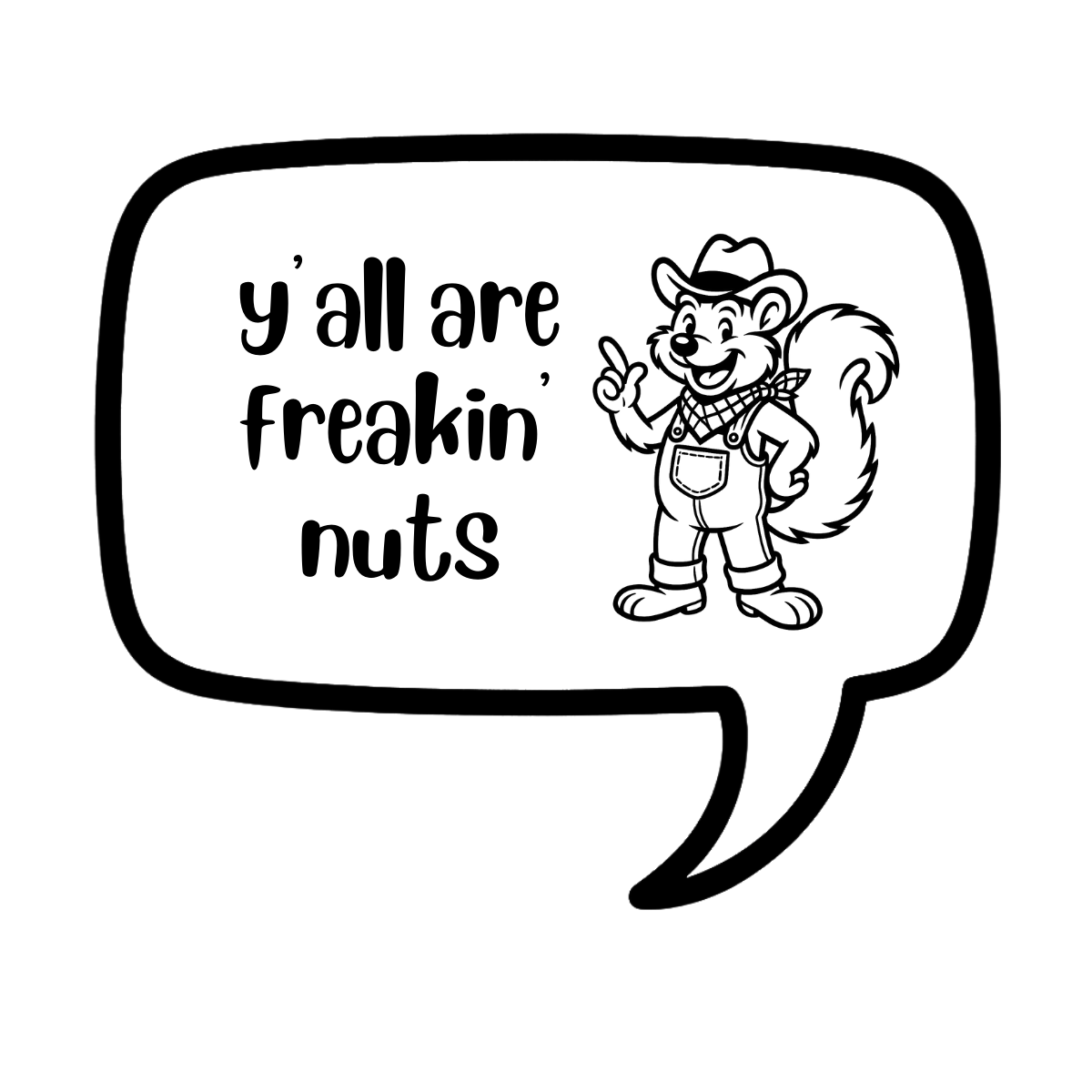 y'all are freakin' nuts - AVAILABLE AS A FUNNY MUG OR TUMBLER