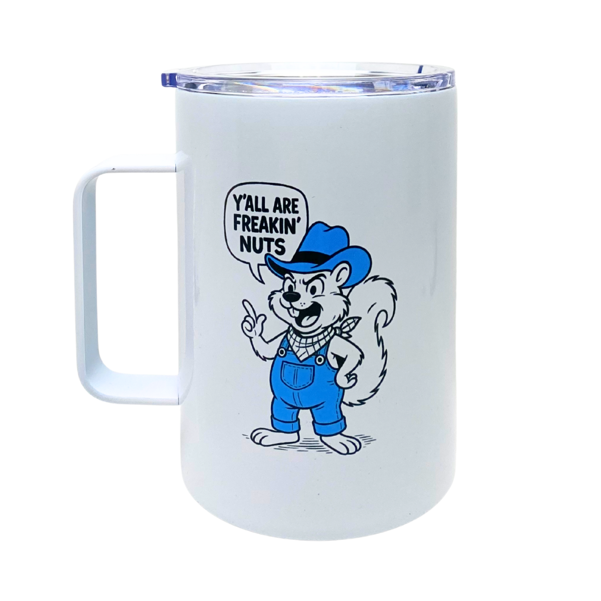 Y'ALL ARE FREAKIN' NUTS - AVAILABLE AS A FUNNY MUG OR TUMBLER