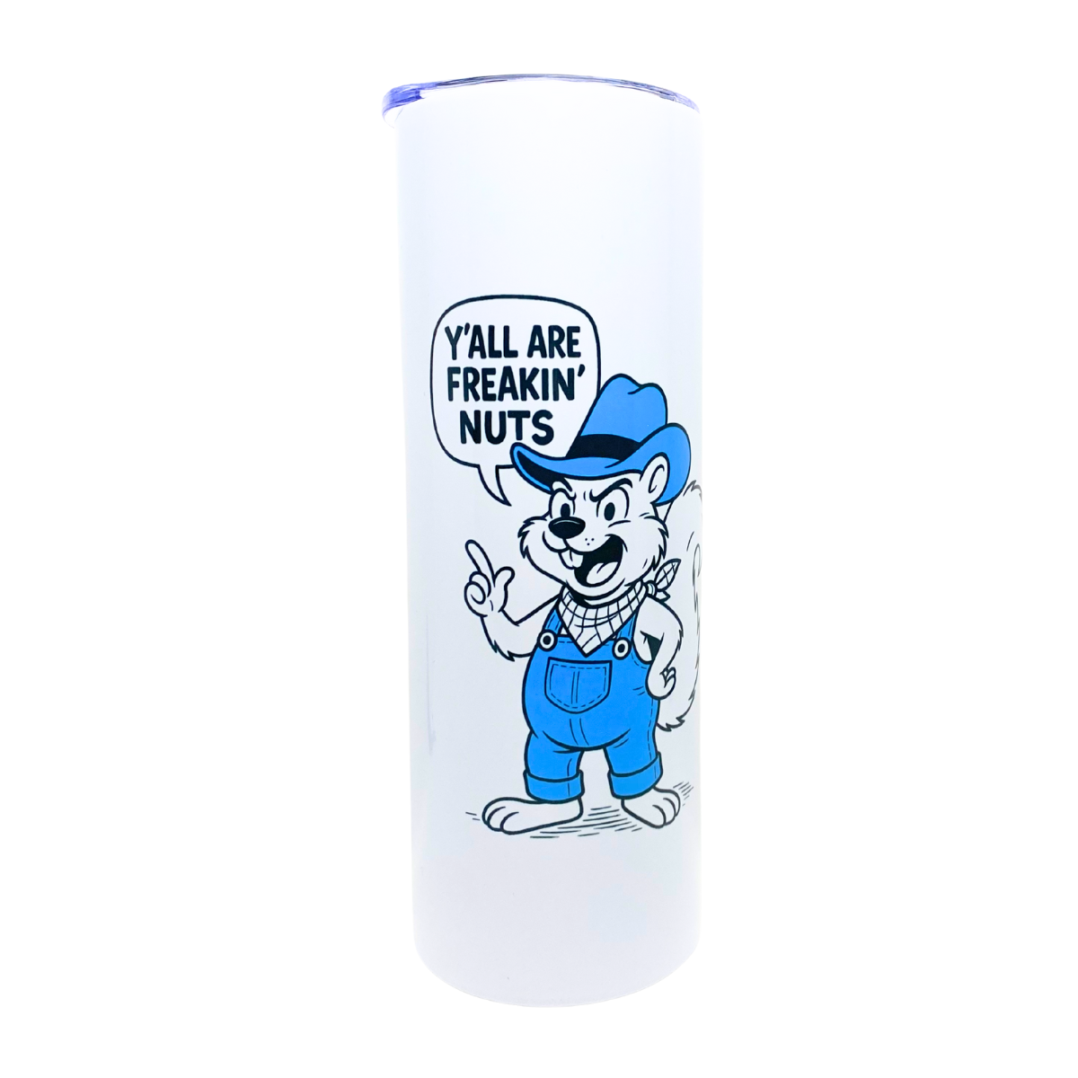 Y'ALL ARE FREAKIN' NUTS - AVAILABLE AS A FUNNY MUG OR TUMBLER