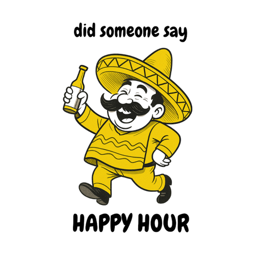 DID SOMEONE SAY HAPPY HOUR - AVAILABLE AS A FUNNY MUG OR TUMBLER