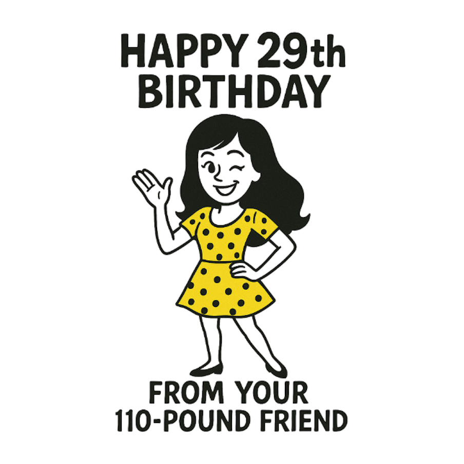HAPPY 29TH BIRTHDAY FROM YOUR 110 POUND FRIEND - AVAILABLE AS A FUNNY MUG OR TUMBLER