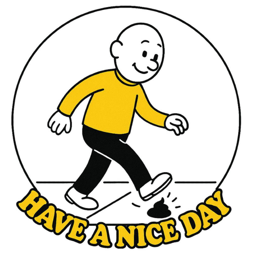 HAVE A NICE DAY - AVAILABLE AS A FUNNY MUG OR TUMBLER