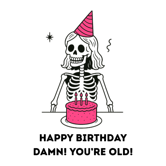 HAPPY BIRTHDAY  DAMN! YOU'RE OLD! - AVAILABLE AS A FUNNY MUG OR TUMBLER
