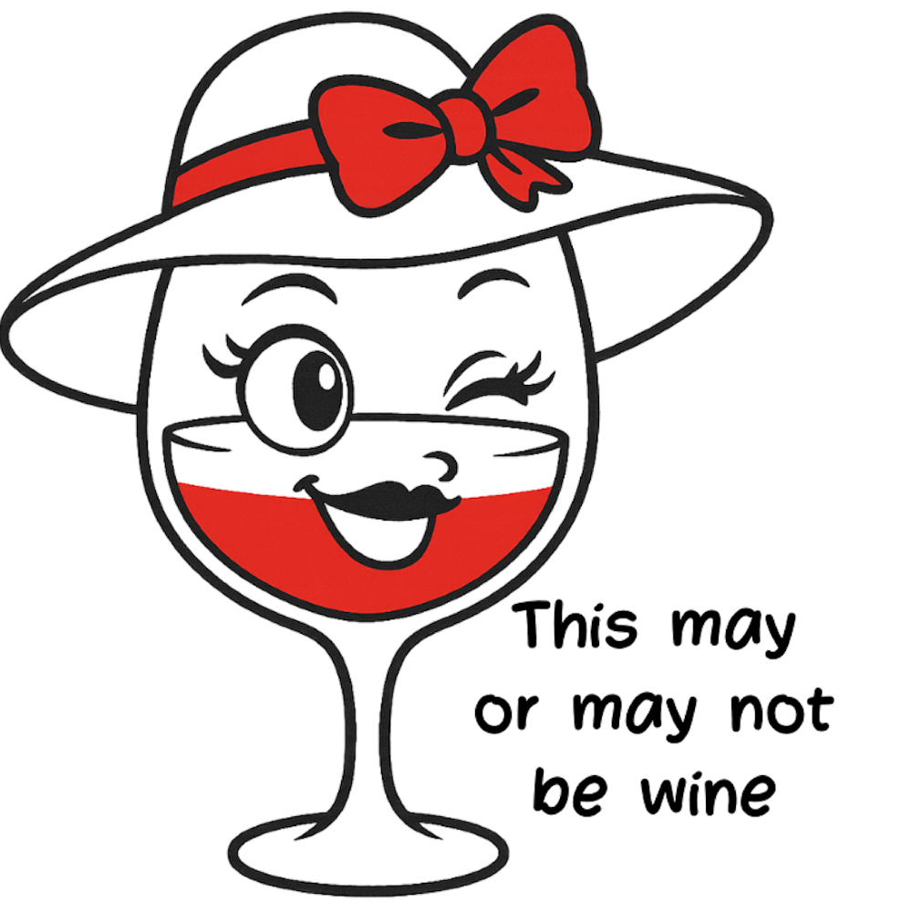 THIS MAY OR MAY NOT BE WINE - AVAILABLE AS A FUNNY MUG OR TUMBLER