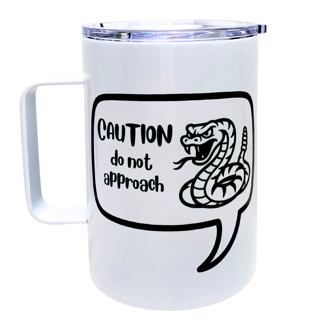 caution do not approach -AVAILABLE AS A FUNNY MUG OR TUMBLER