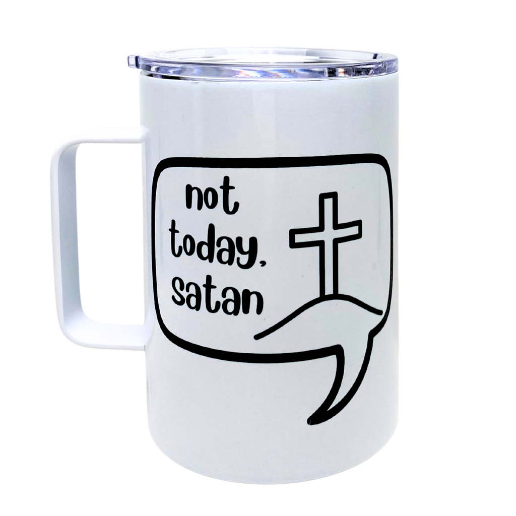 not today satan - AVAILABLE AS A FUNNY MUG OR TUMBLER