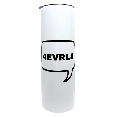 4EVRL8 - AVAILABLE AS A FUNNY MUG OR TUMBLER