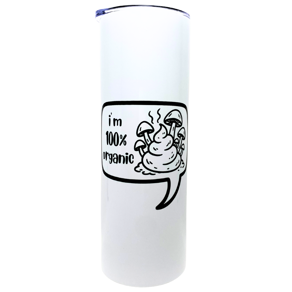 i'm 100% organic- AVAILABLE AS A FUNNY MUG OR TUMBLER