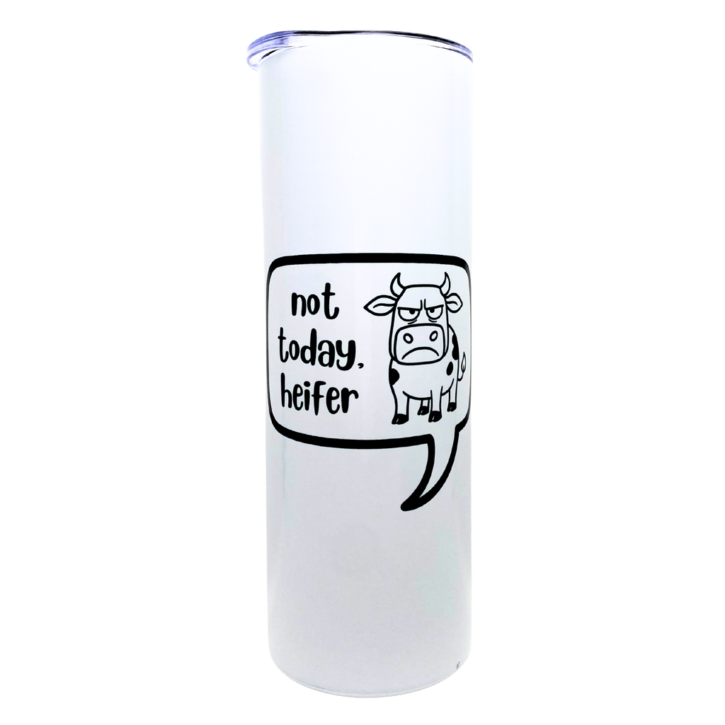 not today heifer - AVAILABLE AS A FUNNY MUG OR TUMBLER